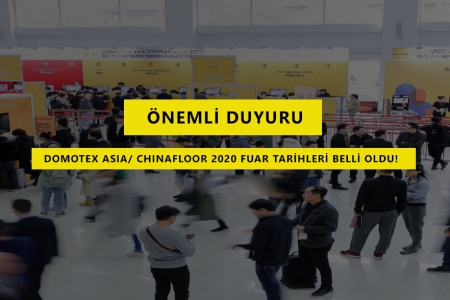Önemli duyuru! Domotex ASIA/CHINA floor 2020 fuar tarihleri belli oldu!