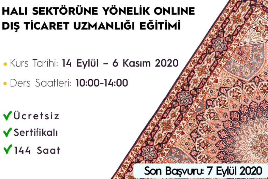 HALI SEKTÖRÜNE YÖNELİK SERTİFİKALI ONLINE DIŞ TİCARET UZMANLIĞI EĞİTİMİNE DAVET