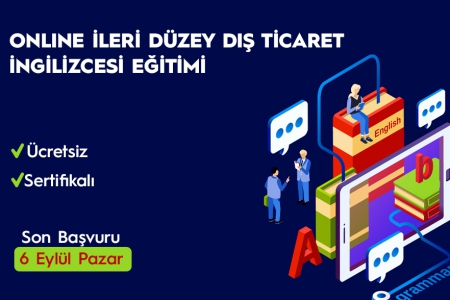 ONLİNE SERTİFİKALI İLERİ DÜZEY DIŞ TİCARET İNGİLİZCESİ EĞİTİM PROGRAMI