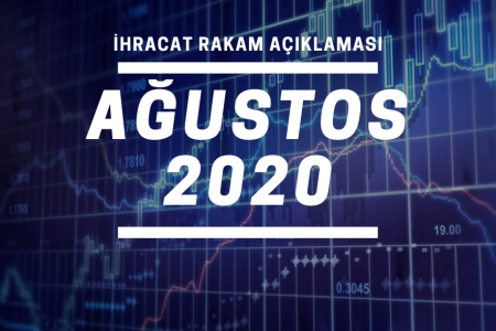 2020 YILI OCAK-AĞUSTOS DÖNEMİ İHRACAT RAKAMLARI