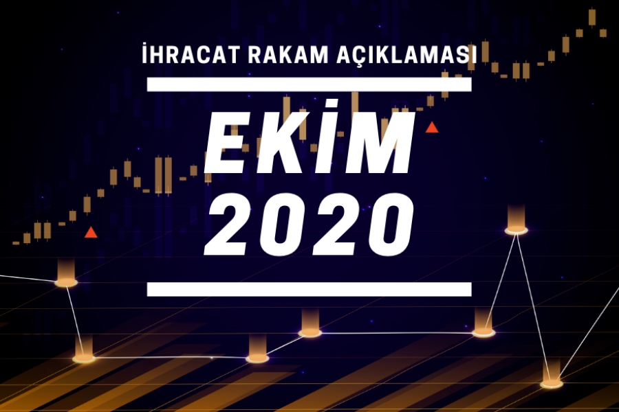 2020 YILI OCAK-EKİM DÖNEMİ İHRACAT RAKAMLARI