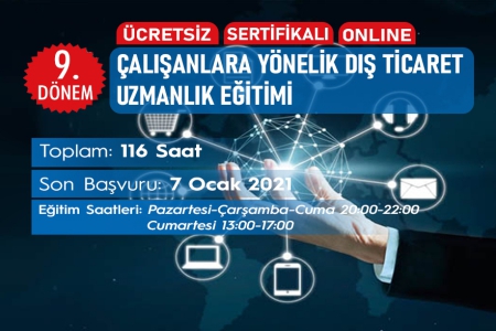 9. DÖNEM ÇALIŞANLARA YÖNELİK SERTİFİKALI ONLINE DIŞ TİCARET UZMANLIK EĞİTİMİNE DAVET
