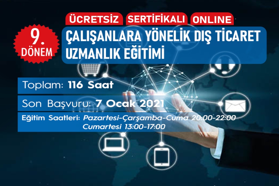 9. DÖNEM ÇALIŞANLARA YÖNELİK SERTİFİKALI ONLINE DIŞ TİCARET UZMANLIK EĞİTİMİNE DAVET
