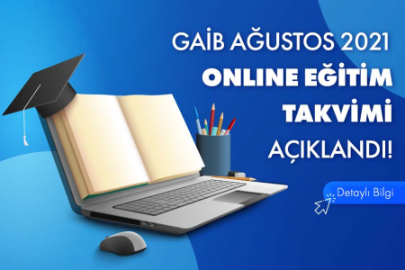 GAİB – AĞUSTOS 2021 ONLİNE EĞİTİM PROGRAMLARI