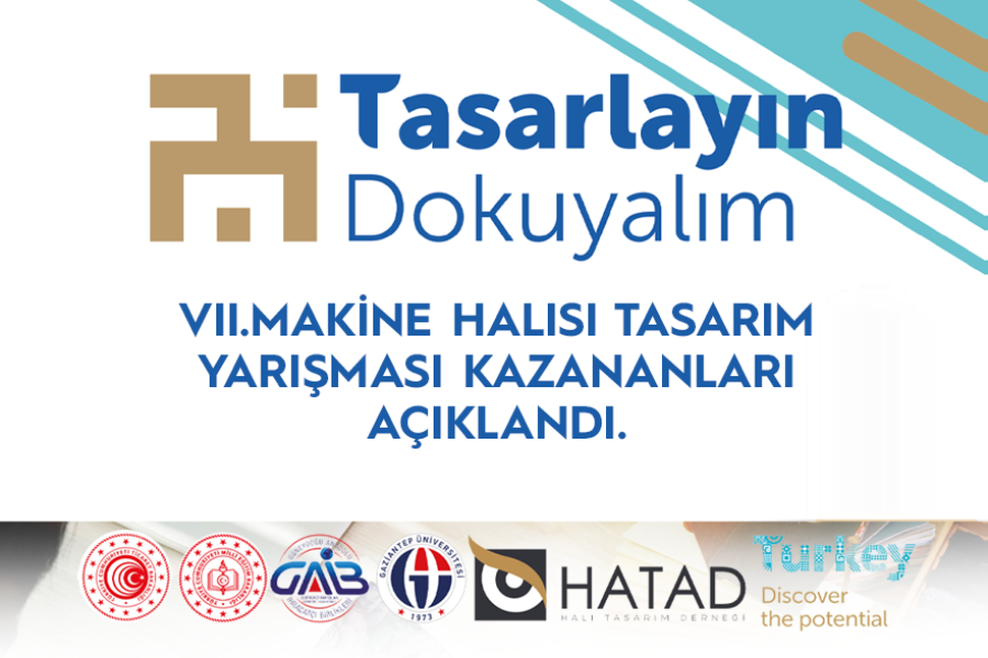 VII. MAKİNE HALISI TASARIM YARIŞMASI FİNALİ VE TASARIM GÜNLERİ 