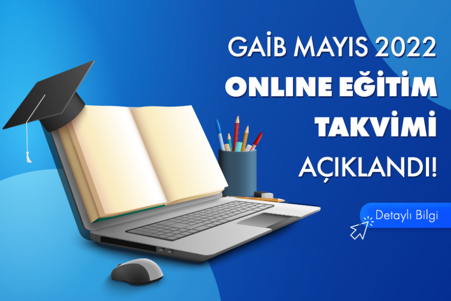 GAİB – MAYIS 2022 ONLINE EĞİTİM PROGRAMLARI 