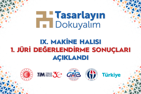 IX . MAKİNE HALISI TASARIM YARIŞMASI 1. JÜRİ DEĞERLEME SONUCU