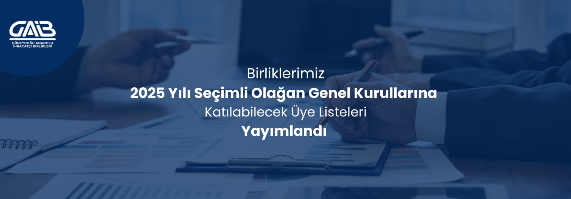 2025 YILI SEÇİMLİ OLAĞAN GENEL KURUL TOPLANTILARI ASKI LİSTELERİ