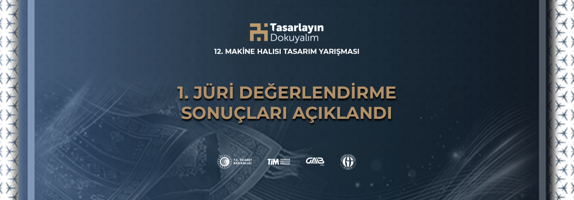 12. MAKİNE HALISI TASARIM YARIŞMASI 1. JÜRİ DEĞERLEME SONUCU